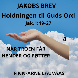 Jakobs brev - 04 Holdningen til Guds Ord