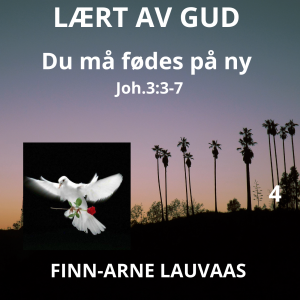 Lært av Gud - 04 Du må fødes på ny