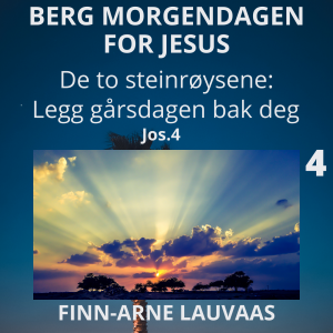 Berg morgendagen - 04 De to steinrøysene: Legg gårsdagen bak deg