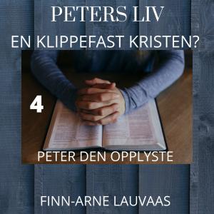 Peters liv: En klippefast kristen? - 04 Peter den opplyste