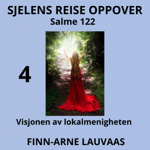 Salmene - 04 Visjonen av lokalmenigheten, Salme 122