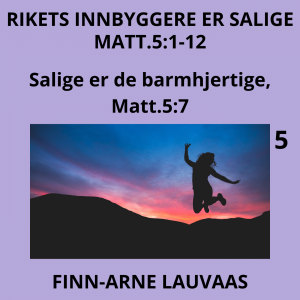 Matteus: Rikets innbyggere er salige - 05 Salige er de barmhjertige