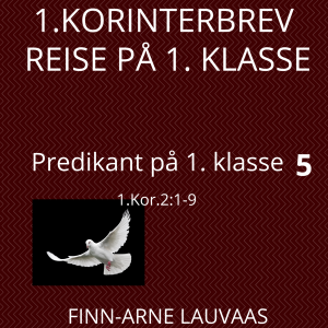 Reise på 1. klasse: 1. Korinterbrev - 05 Predikant på 1.klasse