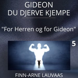 Gideon - 05 For Herren og for Gideon