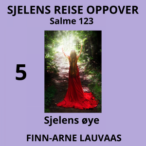 Salmene - 05 Sjelens øye, Salme 123