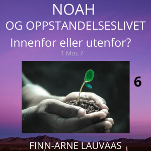 Noah - 06 Innenfor eller utenfor?
