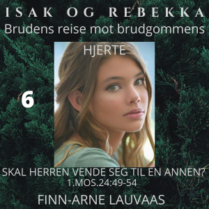 Isak og Rebekka - 06 Skal Herren vende seg til en annen kant?