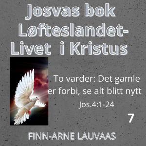 Josvas bok - 07 To varder: Det gamle er forbi - se alt er blitt nytt