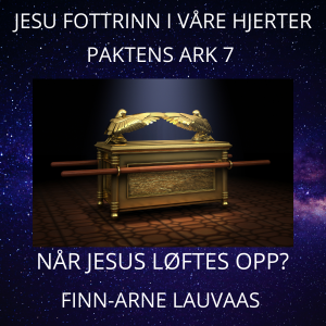 Paktens ark - 07 Når Jesus løftes opp?