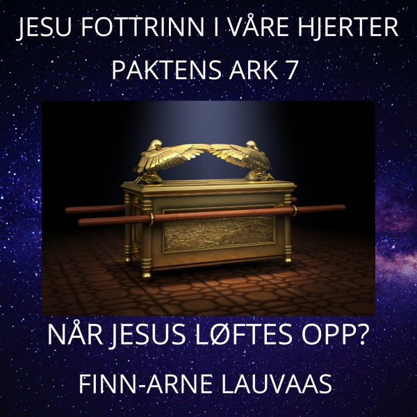 Paktens ark - 07 Når Jesus løftes opp?