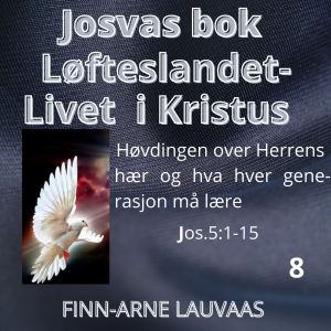Josvas bok - 08 Høvdingen over Herrens hær og hva hver generasjon må lære