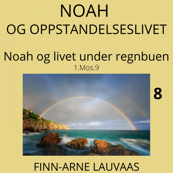Noah - 08 Noah og livet under regnbuen