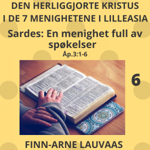 De sju sendebrevene Åp. 1-3 - 06 Sardes: En menighet full av spøkelser