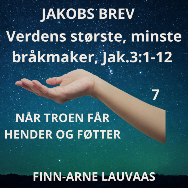 Jakobs brev - 07 Verdens største, minste bråkmaker