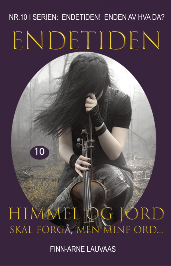 Endetiden!  Enden av hva da? - Nr. 10 - Himmel og jord skal forgå