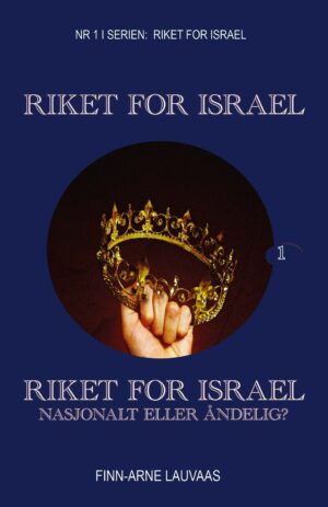 Riket for Israel - Nr. 01 - Riket for Israel. Nasjonalt eller åndelig?