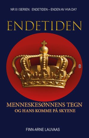 Endetiden!  Enden av hva da? - Nr. 08 - Menneskesønnens tegn og Hans komme på skyene