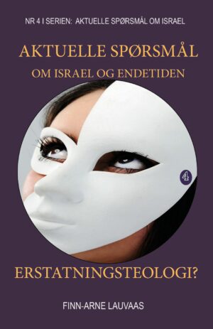 Aktuelle spørsmål om Israel - Nr. 04 - Erstatningsteologi?