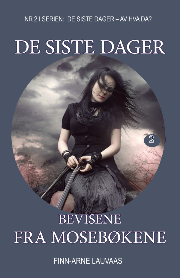 De siste dager, av hva da? - Nr. 02 - Bevisene fra Mosebøkene
