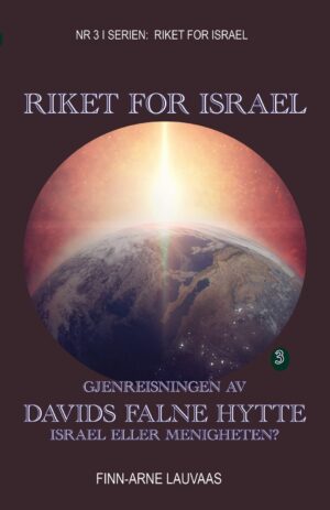 Riket for Israel - Nr. 03 - Davids Falne Hytte, Israel eller menigheten?