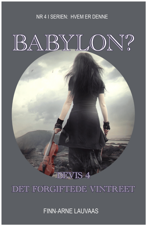 Hvem er denne Babylon? - Nr. 04 - Bevis 4 - Det forgiftede vintreet